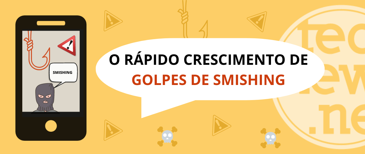 O_RÁPIDO_ CRESCIMENTO_DE _GOLPES DE _SMISHING