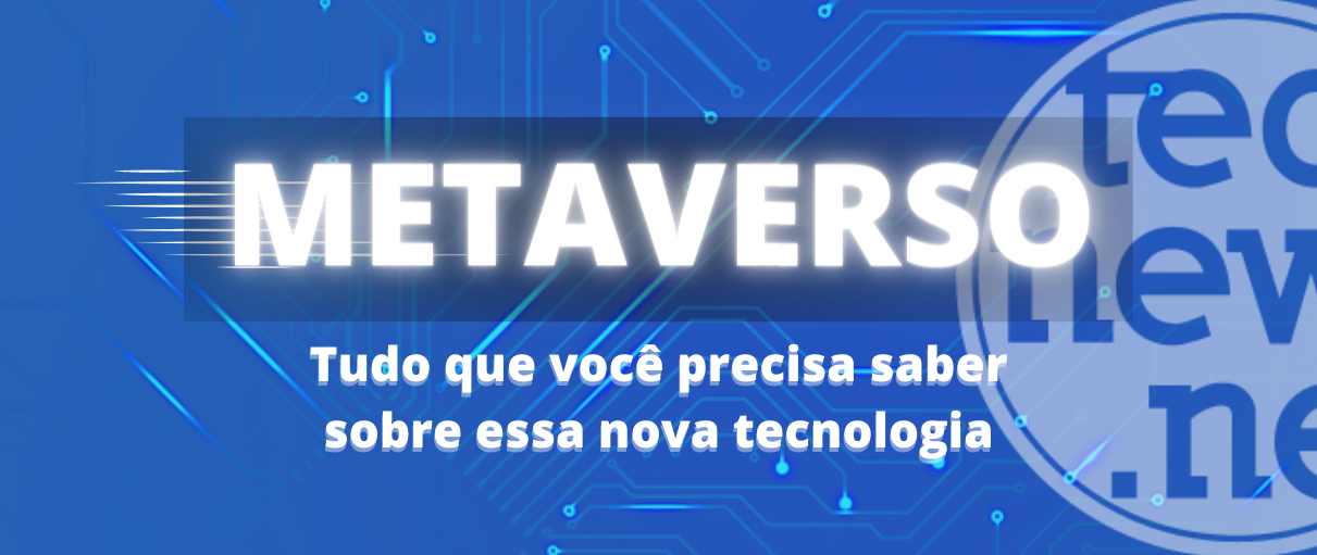 O que é Metaverso: TUDO que você precisa saber!