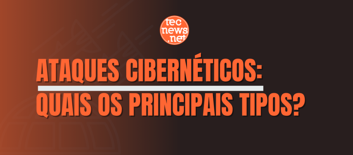 Ataques_Cibernéticos_quais_os_principais_tipos