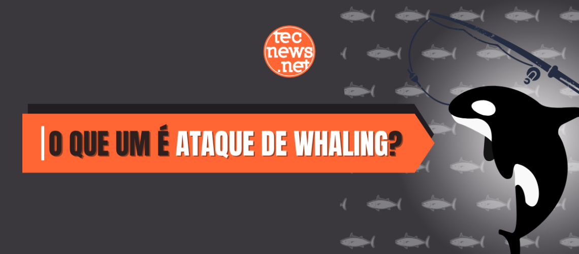 O_QUE_UM_É ATAQUE_DE_ WHALING